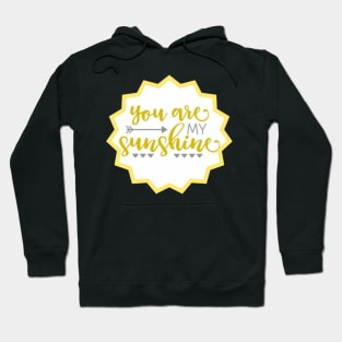 You Are My Sunshine Hoodie